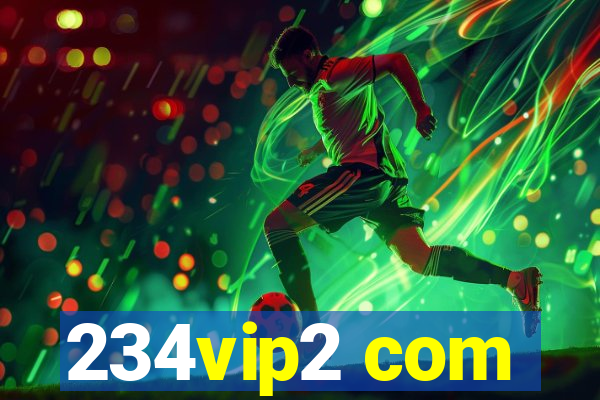 234vip2 com